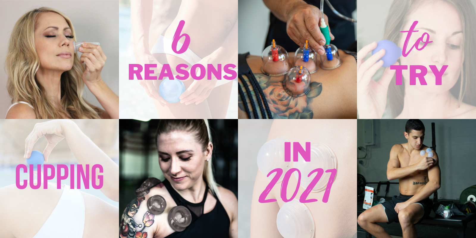 Six Reasons to Try Cupping in 2021