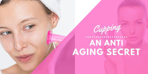 Cupping - An Anti-Aging Secret