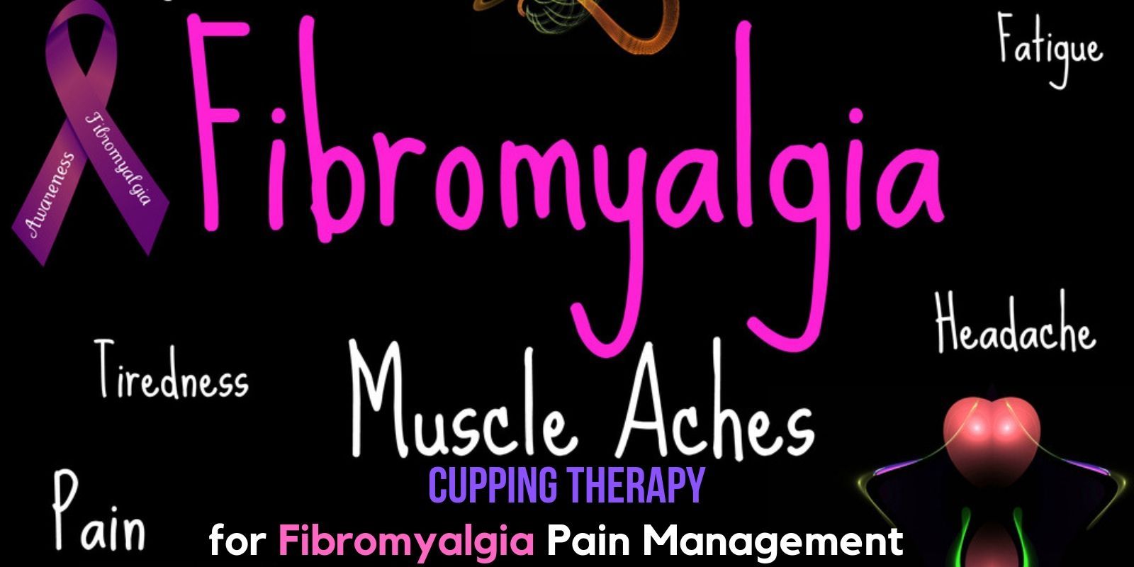 Cupping Therapy for Fibromyalgia Pain Management