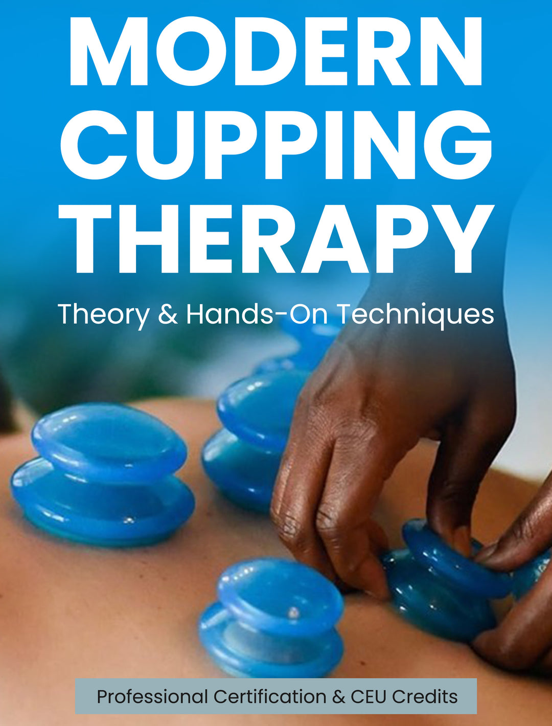 Modern Cupping Therapy CEU Continuing Education