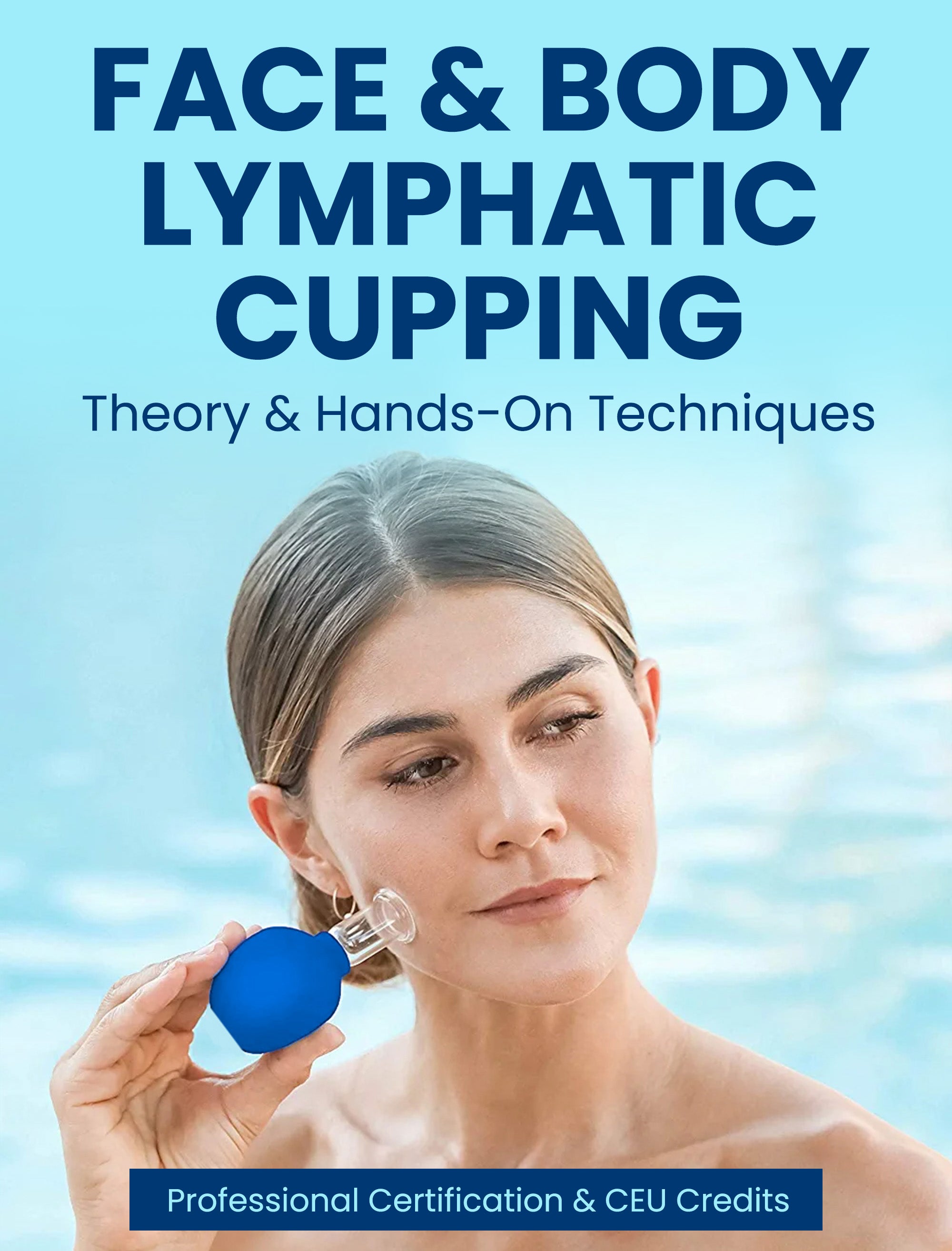 Face & Body Lymphatic Cupping CEU